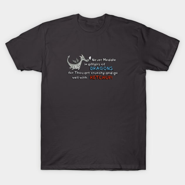 Never Meddle with Dragons T-Shirt by Southern Star Studios